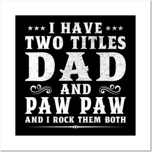 I Have Two Titles Dad And Paw Paw Father's Day Gift Posters and Art